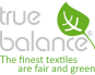 Der Biohotels Partner in Sachen Bio-Textielien: true Balance